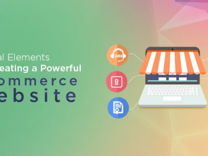 Critical Elements for Creating a Powerful Ecommerce Website